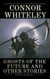 Ghosts Of The Future and Other Stories: 5 Dark Contemporary Fantasy Short Stories - Hell's Place Contemporary Fantasy Stories