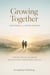 Growing Together: Devotional for Dating Couples: A 60-Day Christian Journey to Grow in Faith, Communication, and Love