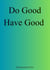 Do Good Have Good