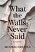 What the Walls Never Said