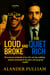The Loud Broke and The Quiet Rich