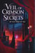 Veil of Crimson and Secrets - Dark Fantasy Romance with Trials