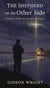 THE SHEPHERD ON THE OTHER SIDE - A Father's Faith Across the Distance
