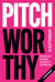 Pitchworthy: The No-Fluff Playbook to Publicity That Pays Off