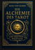 Die Alchemie des Tarot - Vom Geheimnis der Wandlung