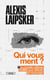 Qui vous ment ?