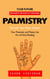 Palmistry: Your Future Revealed in the Palm of Your Hands (Decode Your Palm, Unlock Your Potential, and Master the Art of Hand Reading)
