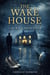 The Wake House