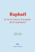 Raphaël : la vie et l’œuvre d’un génie de la renaissance