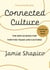 Connected Culture - The New Science For Thriving Teams and Cultures