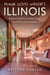Frank Lloyd Wright's Illinois - Explore His Most Prolific State, From Prairie to Usonian