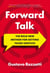 Forward Talk - The Bold New Method For Getting Teams Unstuck