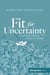 Fit for Uncertainty - Lead with Purpose, Adapt to Change