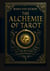 The Alchemie of Tarot - On the Mystery of Transformation