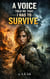A Voice Told Me That I Had to Survive
