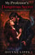 My Professor's Dangerous Secret: An Omegaverse Forbidden Romance