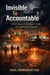 Invisible To Accountable