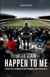 If It Can Happen To Me: From The Terraces To Trauma And Survival