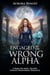 Engaged To The Wrong Alpha: A Rejected Mate, Second Chance Paranormal Romance