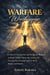 THE WARFARE WORSHIPPER: 30 Days of Declarations and Scriptural Prayers to Break Chains, Silence the Enemy, and Activate Your Breakthrough in Mind, Money, and Health