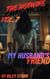 The Hotwife Chronicles Vol. 7: My Husband's Friend - Hotwife Chronicles, #7