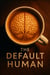 The Default Human