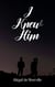 I Knew Him - What We May Be, #1