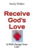 Receive God's Love - It Will Change Your Life!
