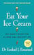 Eat Your Ice Cream - Six Simple Rules for a Long and Healthy Life – The New York Times Bestseller