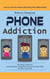 Phone Addiction: Learn to Use Your Phone Effectively, Not Addictionally (The Modern World Has Introduced Many Wonderful Inventions That Have Made Life More Convenient)