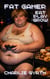 Fat Gamer: Eat. Play. Grow.