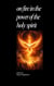 On Fire in the Power of the Holy Spirit - Omnibus