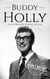 Buddy Holly: A Life from Beginning to End - Biographies of Musicians