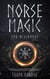 Norse Magic for Beginners:  The Essential Guide to Elder Futhark Runes Reading, Norse Divination, Rituals, Spells, and Symbols