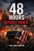 48 Hours Without  Power