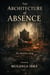 Architecture of absense, a record of what we saw.