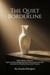 The Quiet Borderline: Silent BPD in Women – High-Functioning Borderline Personality Disorder, Symptoms, Relationships, and Trauma