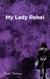 My Lady Rebel