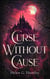 Curse Without Cause - Huntley Gothics