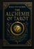 The Alchemie of Tarot - On the Mystery of Transformation