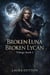 Broken Luna Broken Lycan Trilogy Book 1 - A Rejected Mate Lycan King Werewolf Romance, #1