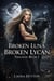 Broken Luna Broken Lycan Trilogie Buch 1 - Eine abgewiesene Geliebte Lykanerkönig Werwolf-Romanze, #1