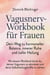 Vagusnerv-Workbook für Frauen: Dein Weg zu hormoneller Balance, innerer Ruhe und tiefer Heilung