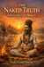 The Naked Truth: Exploring Naga Sadhu Mysticism