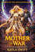 Mother of War - Nanny of the Apocalpyse, #5