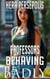 Professors Behaving Badly: Episode One - Professors Behaving Badly, #1