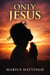 Only Jesus