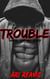 Trouble - Unwavering Love Series, #3