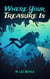 Where Your Treasure Is