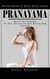 Pranayama: Breathing Techniques for Balance, Healing, and Peace (How to Use Pranayama for Self Healing and Have Healthy Body and Mind)